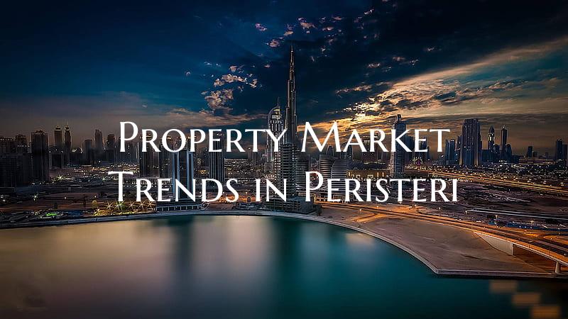 Property Market Trends in Peristeri