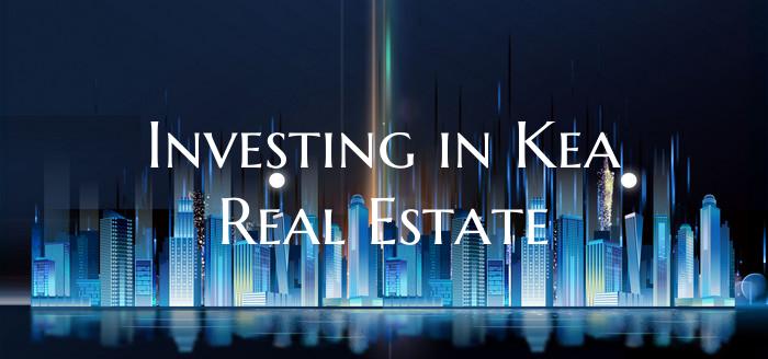 Investing in Kea Real Estate