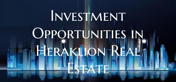 Investment Opportunities in Heraklion Real Estate
