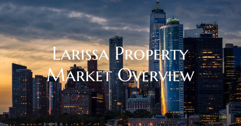 Larissa Property Market Overview
